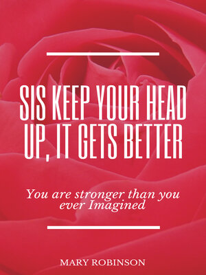 cover image of Sis keep your head up, it gets better